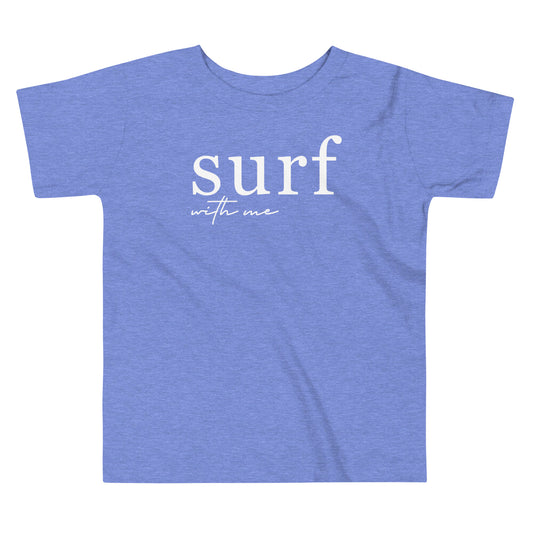 Surf With Me Script - Toddler Tee image 1